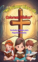 Mi Primer Libro de Colorear Bíblico: Versículos y Dibujos para Pequeños Creyentes: Versículos Bíblicos para Niños: Libro de Colorear y Aprendizaje Cristiano, contiene 30 hojas para trab