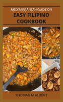 Meditarranean Guide on Easy Filipino Cookbook: Step By Step Guide to the Classic Filipino Cookbook