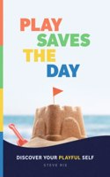 Play Saves the Day