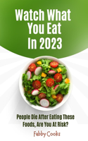 Watch What You Eat in 2023: People Die After Eating These Foods, Are You at Risk?