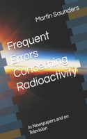 Frequent Errors Concerning Radioactivity