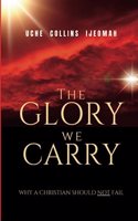 Glory We Carry