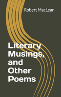Literary Musings, and Other Poems