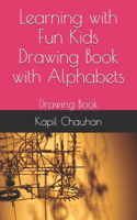 Learning with Fun Kids Drawing Book with Alphabets