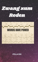 Zwang zum Reden