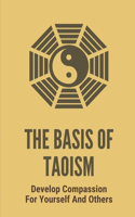 Basis Of Taoism: Develop Compassion For Yourself And Others: And Knowledge