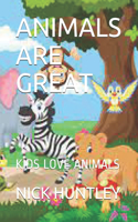 Animals Are Great