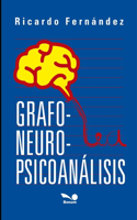 Grafo-Neuro Psicoanálisis: No hay mente sin cerebro