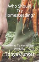 Who Should Try Homesteading