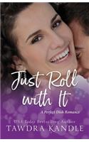 Just Roll With It: (4 Perfect Dish Romances)