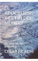 El Apocalipsis Y El Fin del Mundo