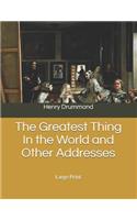 The Greatest Thing In the World and Other Addresses: Large Print