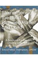 Strengthening the Bond Between Parent and Child