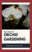 Basic Guide on Orchid Gardening