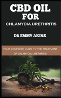 CBD Oil for Chlamydia Urethritis: Your Complete Guide to the Treatment of Chlamydia Urethritis