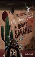 The Fiery Tale of the Infamous Outlaw Benito Sanchez