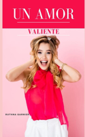 Un Amor Valiente