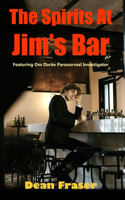 Spirits At Jim's Bar: Featuring OM DARKE Paranormal Investigator