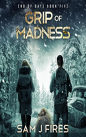 Grip of Madness: (5 End of Days)