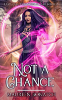 Not A Chance: An Urban Fantasy Adventure