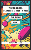 Theromones, pleasure & rock ´n roll