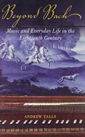 Beyond Bach: Music and Everyday Life in the Eighteenth Century