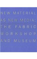 New Material as New Media