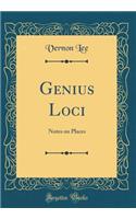 Genius Loci: Notes on Places (Classic Reprint)