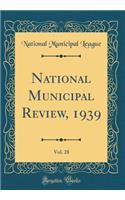 National Municipal Review, 1939, Vol. 28 (Classic Reprint)