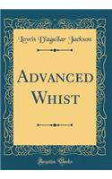 Advanced Whist (Classic Reprint)