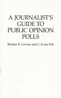 Journalist's Guide to Public Opinion Polls