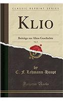 Klio, Vol. 5: Beitrï¿½ge Zur Alten Geschichte (Classic Reprint)