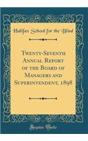 Twenty-Seventh Annual Report of the Board of Managers and Superintendent, 1898 (Classic Reprint)