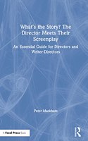 What’s the Story? The Director Meets Their Screenplay