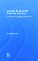 A Guide to Teaching Effective Seminars