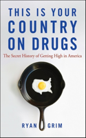 This is Your Country on Drugs