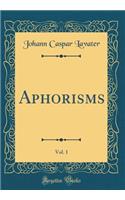 Aphorisms, Vol. 1 (Classic Reprint)