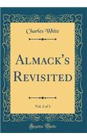 Almack's Revisited, Vol. 2 of 3 (Classic Reprint)