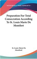 Preparation For Total Consecration According To St. Louis Marie De Montfort