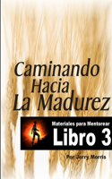 Caminando Hacia La Madurez - Libro 3