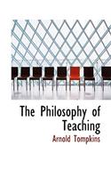 The Philosophy of Teaching