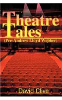 Theatre Tales: Pre-Andrew Loyd Webber