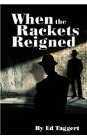 When the Rackets Reigned: (English)