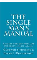 Single Man's Manual - A guide for men who are suddenly single again.