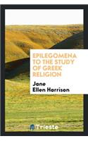 Epilegomena to the Study of Greek Religion