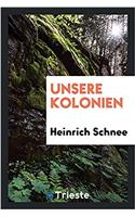 Unsere Kolonien