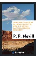 Some recollection in the life of Lieut.-Col. P. P. Nevill, late major 63rd regiment