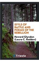 Idyls of Battle and Poems of the Rebellion