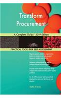 Transform Procurement A Complete Guide - 2019 Edition