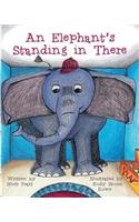 Elephant's Standing in There